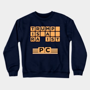 trump is a rapist scrabble board Crewneck Sweatshirt